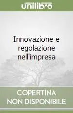 Innovazione e regolazione nell‘impresa Occasione