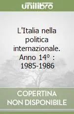 Consegna Rapida L‘Italia nella politica internazionale. Anno 14° 1985-1986