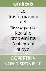 Prezzo Di Fabbrica Le trasformazioni del Mezzogiorno. Realtà e problemi tra l‘antico e il nuovo