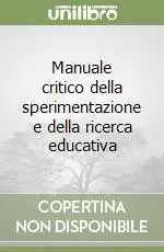 Manuale critico della sperimentazione e della ricerca educativa Prezzo Ridotto