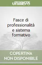 Fasce di professionalità e sistema formativo Novità