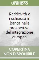 Compra Oggi Stesso Redditività e rischiosità in banca nella prospettiva dell‘integrazione europea