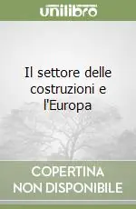 Esclusivo Il settore delle costruzioni e l‘Europa