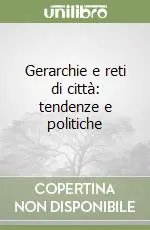 Gerarchie e reti di città tendenze e politiche Offerta Limitata