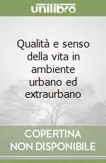 Qualità e senso della vita in ambiente urbano ed extraurbano Spedito Oggi