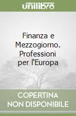 Nuovo Arrivo Finanza e Mezzogiorno. Professioni per l‘Europa