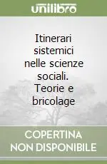 Compra Oggi Stesso Itinerari sistemici nelle scienze sociali. Teorie e bricolage