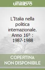 L‘Italia nella politica internazionale. Anno 16° 1987-1988 Scelto Dai Clienti