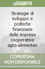 Strategie di sviluppo e politiche finanziarie delle imprese cooperative agro-alimentari Pagamento Sicuro