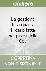 Nuovo Arrivo La gestione della qualità. Il caso latte nei paesi della Cee