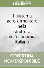 Offerta Limitata Il sistema agro-alimentare nella struttura dell‘economia italiana