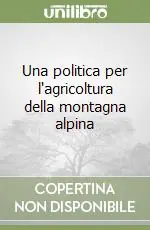 Must-Have Una politica per l‘agricoltura della montagna alpina