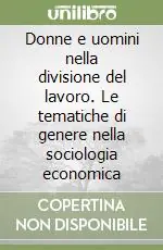 Promozione Donne e uomini nella divisione del lavoro. Le tematiche di genere nella sociologia economica