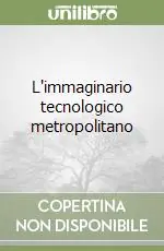 Miglior Prezzo L‘immaginario tecnologico metropolitano
