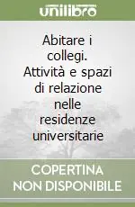 Abitare i collegi. Attività e spazi di relazione nelle residenze universitarie Economico