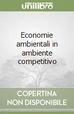Popolare Economie ambientali in ambiente competitivo