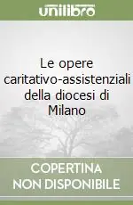 Ordina Subito Le opere caritativo-assistenziali della diocesi di Milano