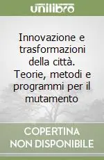 Ultimissimo Modello Innovazione e trasformazioni della città. Teorie, metodi e programmi per il mutamento