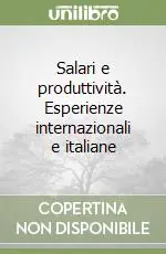 Occasione Salari e produttività. Esperienze internazionali e italiane