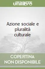 Azione sociale e pluralità culturale Offerta Del Giorno