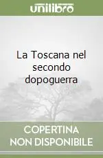 Must-Have La Toscana nel secondo dopoguerra
