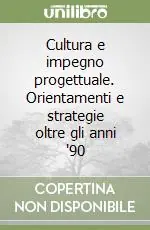 Offerta Cultura e impegno progettuale. Orientamenti e strategie oltre gli anni ‘90