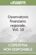 Osservatorio finanziario regionale. Vol. 10 Prezzo Ridotto