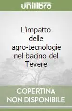 Promozione L‘impatto delle agro-tecnologie nel bacino del Tevere