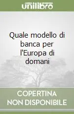 Quale modello di banca per l‘Europa di domani Compra Adesso