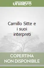 Spedito Oggi Camillo Sitte e i suoi interpreti