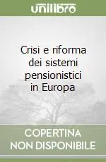 Offerta Del Giorno Crisi e riforma dei sistemi pensionistici in Europa
