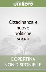 Cittadinanza e nuove politiche sociali Di Tendenza
