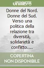 Spedito Oggi Donne del Nord. Donne del Sud. Verso una politica della relazione tra diversità, solidarietà e conflitto. Atti del Convegno (Milano, ottobre 1993)