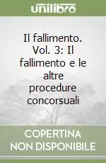 Il fallimento. Vol. 3 Il fallimento e le altre procedure concorsuali Offerta Lampo
