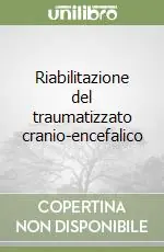 Riabilitazione del traumatizzato cranio-encefalico Bestseller