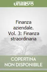 Finanza aziendale. Vol. 3 Finanza straordinaria Di Tendenza