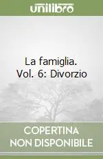 Compra Adesso La famiglia. Vol. 6 Divorzio