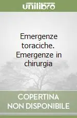 Emergenze toraciche. Emergenze in chirurgia Occasione