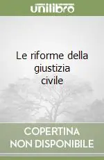 Occasione Imperdibile Le riforme della giustizia civile