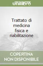 Ultime Pezzi Trattato di medicina fisica e riabilitazione