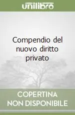 Compendio del nuovo diritto privato Must-Have