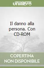 Il danno alla persona. Con CD-ROM Consegna Rapida