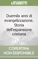 Duemila anni di evangelizzazione. Storia dell‘espansione cristiana Prezzo Ridotto