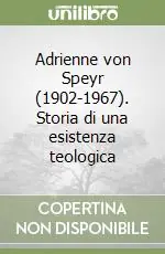 Prezzo Ridotto Adrienne von Speyr (1902-1967). Storia di una esistenza teologica
