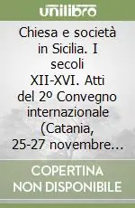 Direttamente Dal Produttore Chiesa e società in Sicilia. I secoli XII-XVI. Atti del 2º Convegno internazionale (Catania, 25-27 novembre 1993)