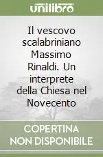 Di Tendenza Il vescovo scalabriniano Massimo Rinaldi. Un interprete della Chiesa nel Novecento