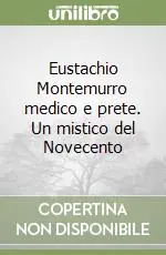 Eustachio Montemurro medico e prete. Un mistico del Novecento Saldi