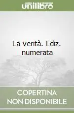 Sconto La verità. Ediz. numerata