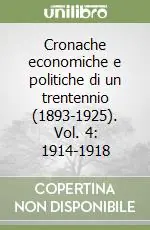 Promozione Esclusiva Cronache economiche e politiche di un trentennio (1893-1925). Vol. 4 1914-1918