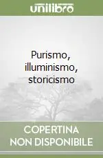 Purismo, illuminismo, storicismo Non Perdere